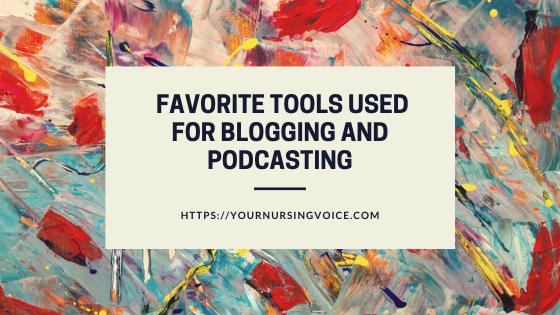 Favorite tools used for blogging and podcasting